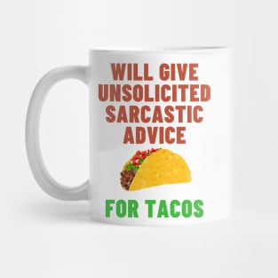 Will Give Unsolicited Sarcastic Advice For Tacos - Taco Tuesday Mug